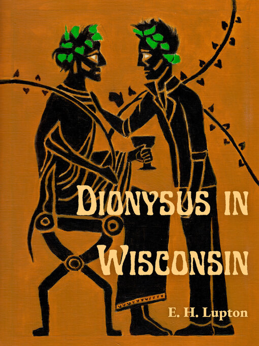 Title details for Dionysus in Wisconsin by E. H. Lupton - Wait list